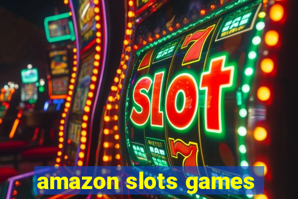 amazon slots games